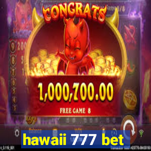 hawaii 777 bet